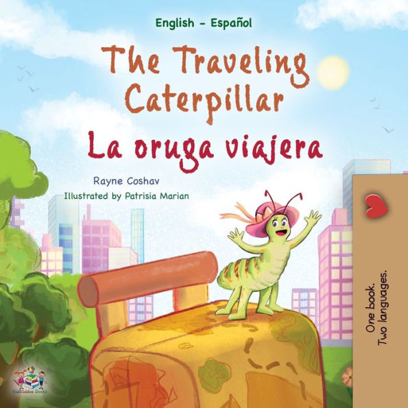 The Traveling Caterpillar (English Spanish Bilingual Children's Book)