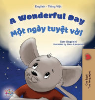 Title: A Wonderful Day (English Vietnamese Bilingual Book for Kids), Author: Sam Sagolski