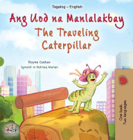 Title: The Traveling Caterpillar (Tagalog English Bilingual Children's Book), Author: Rayne Coshav