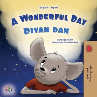 Title: A Wonderful Day (English Serbian Bilingual Book for Kids - Latin Alphabet), Author: Sam Sagolski