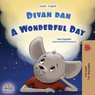 Title: A Wonderful Day (Serbian English Bilingual Children's Book - Latin Alphabet), Author: Sam Sagolski