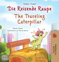 Title: The Traveling Caterpillar (German English Bilingual Book for Kids), Author: Rayne Coshav