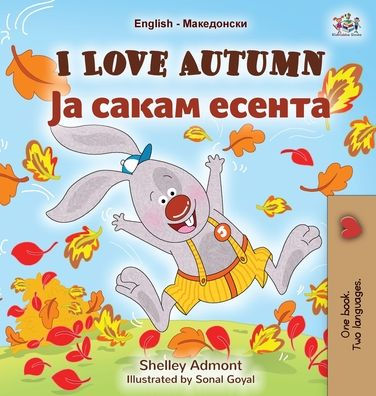 I Love Autumn (English Macedonian Bilingual Children's Book)