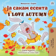 Title: I Love Autumn (Macedonian English Bilingual Book for Kids), Author: Shelley Admont