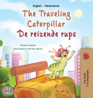 Title: The Traveling Caterpillar (English Dutch Bilingual Children's Book), Author: Rayne Coshav