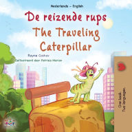 Title: The Traveling Caterpillar (Dutch English Bilingual Book for Kids), Author: Rayne Coshav