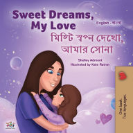 Title: Sweet Dreams, My Love (English Bengali Bilingual Book for Kids), Author: Shelley Admont