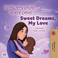 Title: Sweet Dreams, My Love (Bengali English Bilingual Children's Book), Author: Shelley Admont