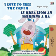 Title: I Love to Tell the Truth (English Irish Bilingual Children's Book), Author: Shelley Admont