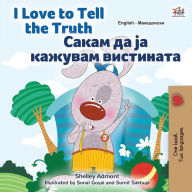 Title: I Love to Tell the Truth (English Macedonian Bilingual Children's Book), Author: Kidkiddos Books