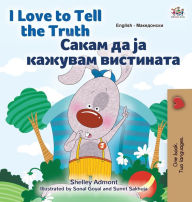 Title: I Love to Tell the Truth (English Macedonian Bilingual Children's Book), Author: Kidkiddos Books