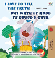 Title: I Love to Tell the Truth (English Welsh Bilingual Book for Kids), Author: Kidkiddos Books