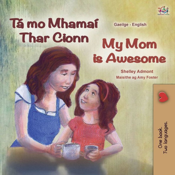 My Mom is Awesome (Irish English Bilingual Children's Book)