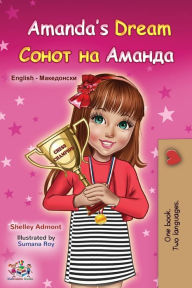 Title: Amanda's Dream (English Macedonian Bilingual Book for Children), Author: Shelley Admont