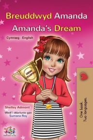Title: Amanda's Dream (Welsh English Bilingual Book for Kids), Author: Shelley Admont
