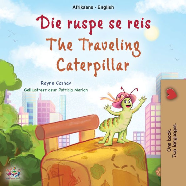 The Traveling Caterpillar (Afrikaans English Bilingual Book for Kids)