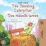 The traveling Caterpillar Den resande larven: English Swedish Bilingual Book for Children