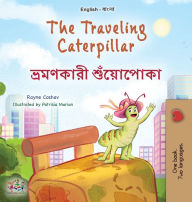 Title: The Traveling Caterpillar (English Bengali Bilingual Book for Kids), Author: Rayne Coshav