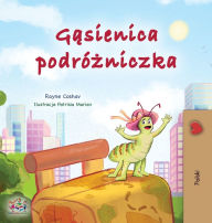 Title: The Traveling Caterpillar (Polish Children's Book), Author: Rayne Coshav