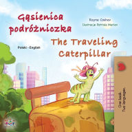 Title: The Traveling Caterpillar (Polish English Bilingual Children's Book), Author: Rayne Coshav