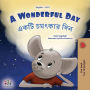 A Wonderful Day (English Bengali Bilingual Children's Book)