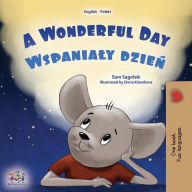 Title: A Wonderful Day (English Polish Bilingual Book for Kids), Author: Sam Sagolski