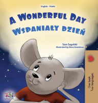 Title: A Wonderful Day (English Polish Bilingual Book for Kids), Author: Sam Sagolski