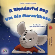 Title: A Wonderful Day (English Portuguese Portugal Bilingual Children's Book), Author: Sam Sagolski