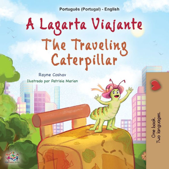 The Traveling Caterpillar (Portuguese English Bilingual Book for Kids - Portugal)