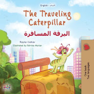 Title: The Traveling Caterpillar (English Arabic Bilingual Book for Kids), Author: Rayne Coshav