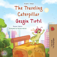 Title: The Traveling Caterpillar (English Turkish Bilingual Book for Kids), Author: Rayne Coshav