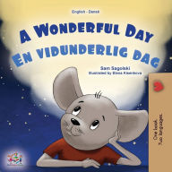 Title: A Wonderful Day (English Danish Bilingual Children's Book), Author: Sam Sagolski