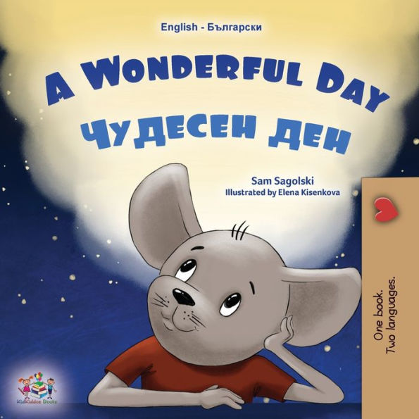A Wonderful Day (English Bulgarian Bilingual Children's Book)