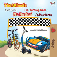 Title: The Wheels The Friendship Race (English Irish Bilingual Children's Book), Author: Inna Nusinsky