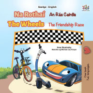 Title: Na Rothaí An Rás Cairdis The Wheels: The Friendship Race, Author: Inna Nusinsky