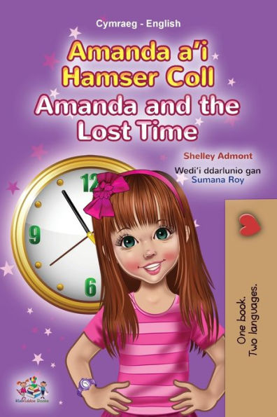 Amanda and the Lost Time (Welsh English Bilingual Book for Kids)