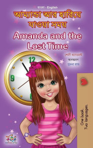 Title: Amanda and the Lost Time (Bengali English Bilingual Book for Kids), Author: Shelley Admont