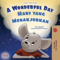 Title: A Wonderful Day (English Malay Bilingual Children's Book), Author: Sam Sagolski