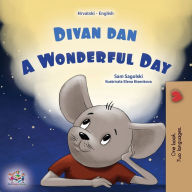 Title: A Wonderful Day (Croatian English Bilingual Book for Kids), Author: Sam Sagolski