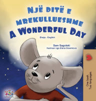 Title: A Wonderful Day (Albanian English Bilingual Book for Kids), Author: Sam Sagolski
