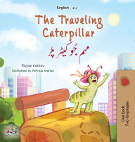 Title: The Traveling Caterpillar (English Urdu Bilingual Book for Kids), Author: Rayne Coshav