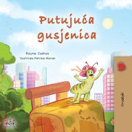 Title: The Traveling Caterpillar (Croatian Children's Book), Author: Rayne Coshav