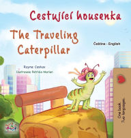 Title: The Traveling Caterpillar (Czech English Bilingual Book for Kids), Author: Rayne Coshav