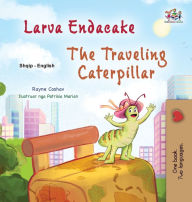 Title: The Traveling Caterpillar (Albanian English Bilingual Book for Kids), Author: Rayne Coshav