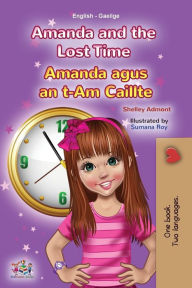 Title: Amanda and the Lost Time (English Irish Bilingual Book for Children), Author: Shelley Admont