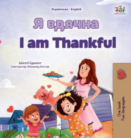 Title: I am Thankful (Ukrainian English Bilingual Children's Book), Author: Shelley Admont