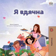 Title: I am Thankful (Ukrainian Only): Ukrainian children's book, Author: Admont Shelley