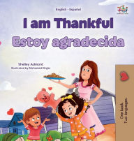 Title: I am Thankful (English Spanish Bilingual Children's Book), Author: Shelley Admont