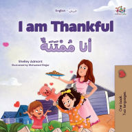 Title: I am Thankful (English Arabic Bilingual Children's Book), Author: Shelley Admont