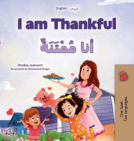Title: I am Thankful (English Arabic Bilingual Children's Book), Author: Shelley Admont